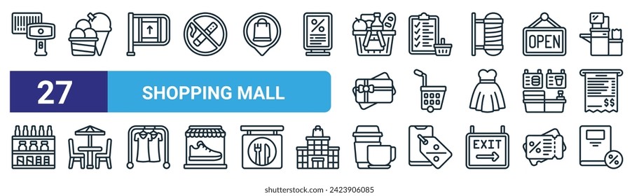 set of 27 outline web shopping mall icons such as barcode scanner, ice cream, gate, shopping list, shopping basket, cafe, cafe, book vector thin line icons for web design, mobile app.