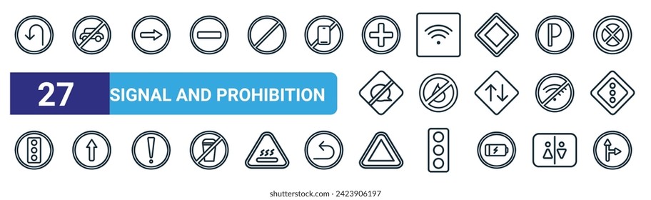 set of 27 outline web signal and prohibition icons such as u turn, no car, right arrow, connectivity, no fire allowed, direction, hazard, traffic vector thin line icons for web design, mobile app.