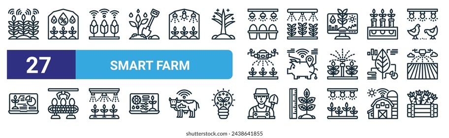 set of 27 outline web smart farm icons such as wheat, humidity, corn, plant, pig, conveyor, farmer, harvest vector thin line icons for web design, mobile app.