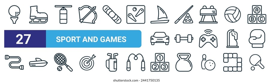 set of 27 outline web sport and games icons such as golf, ice skate, boxing bag, billiard, dumbell, speed boat, blocks, table tennis vector thin line icons for web design, mobile app.