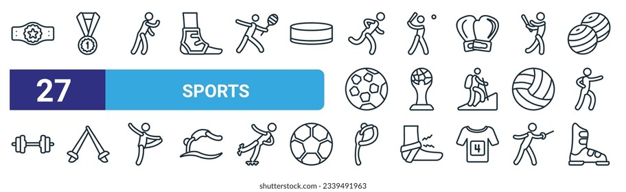 set of 27 outline web sports icons such as champion belt, golden medal, man threating with his fist, batter, world cup, foil, yoga posture, ski boots vector thin line icons for web design, mobile