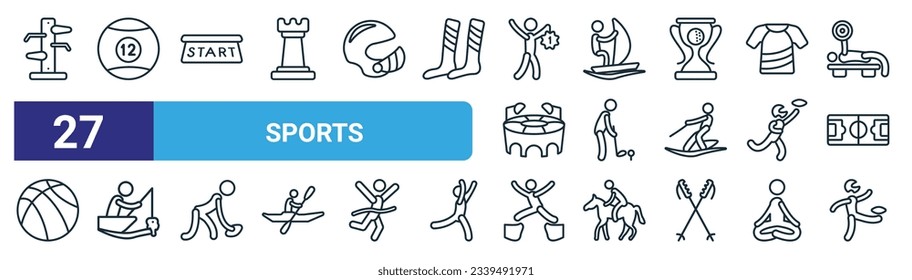 set of 27 outline web sports icons such as wing chun, ball pool, starting line, windsurf sea, golf player hitting, fishing man, man jumping with opened legs, american football player kicking the