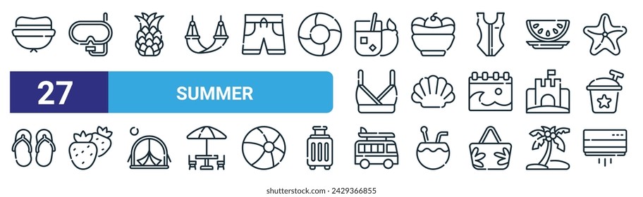 set of 27 outline web summer icons such as hat, snorkel, pine, banana split, shell, strawberry, surf van, air conditioner vector thin line icons for web design, mobile app.