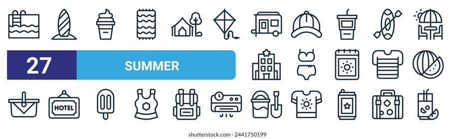 set of 27 outline web summer icons such as swimming pool, surfing board, ice cream, hat, swimsuit, hotel, sand bucket, lemonade vector thin line icons for web design, mobile app.