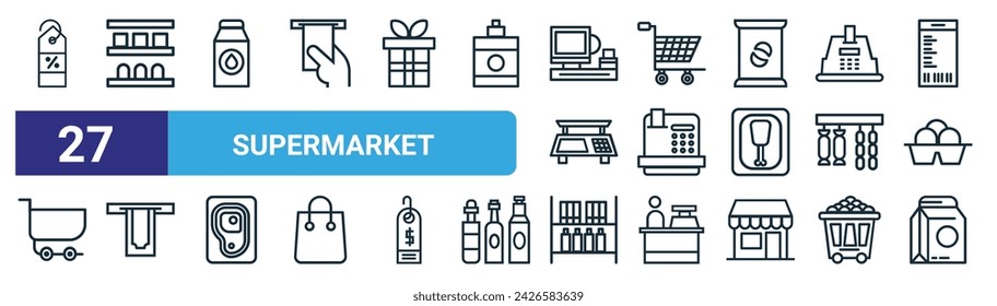 set of 27 outline web supermarket icons such as price, retail store, milk, cart, cash register, money banking, shelves, milk vector thin line icons for web design, mobile app.