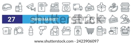 set of 27 outline web supermarket icons such as meat, drink, cctv, open, paper bag, make up, pet food, supermarket vector thin line icons for web design, mobile app.