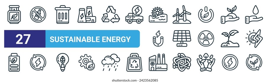 conjunto de 27 contornos web de iconos de energía sostenible como biogás, sin botellas de plástico, bin, molino eólico, panel solar, energía renovable, fábrica, iconos de línea delgada de vector de ecología para diseño web, aplicación móvil.