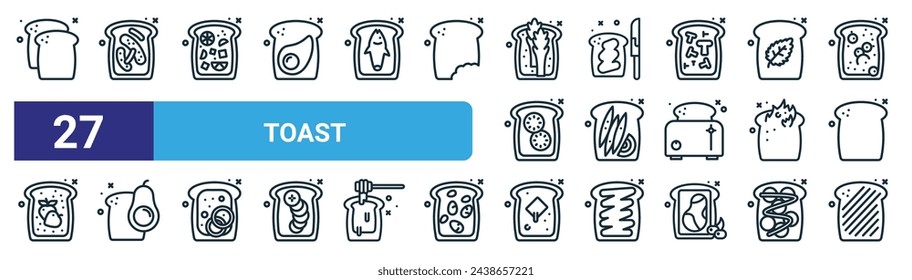 set of 27 outline web toast icons such as toast, toast, vector thin line icons for web design, mobile app.