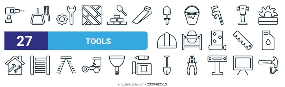 set of 27 outline web tools icons such as hand drill, dustpan and brush, repair wrench, open paint bucket, cement mixers, ladder, spade tool, hammer and nail vector thin line icons for web design,