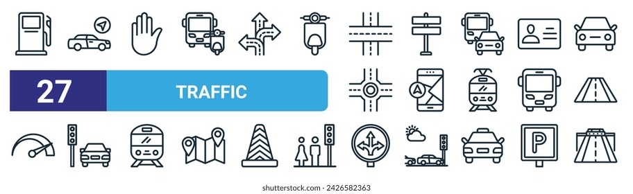 set of 27 outline web traffic icons such as gas station, navigation, stop, street, navigator, traffic light, traffic, toll road vector thin line icons for web design, mobile app.