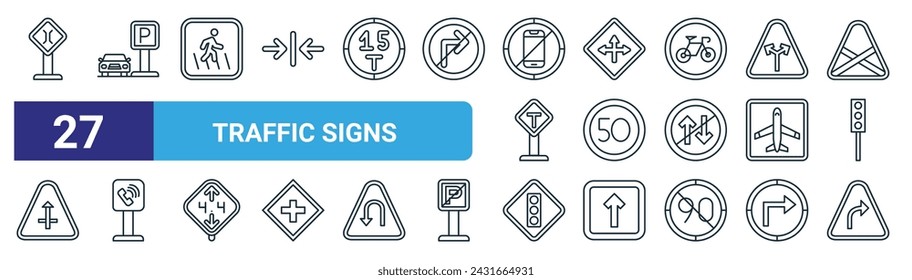 set of 27 outline web traffic signs icons such as narrow bridge, parking, road cross, intersection, speed limit, phone, traffic lights, right vector thin line icons for web design, mobile app.