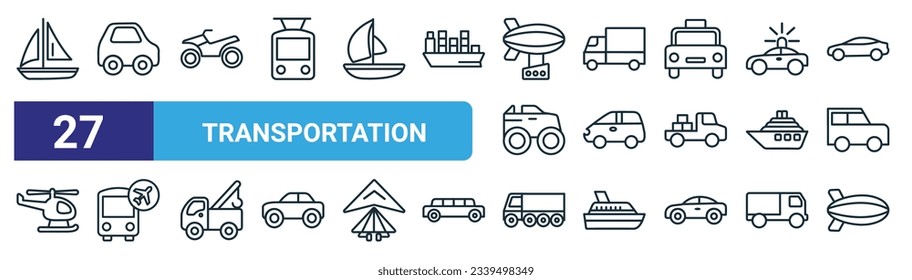 conjunto de 27 íconos de transporte web de contorno como yawl, coche de basura, quad, camión de carga, coche compacto, transbordador de aeropuerto, dieciocho ruedas, iconos de línea delgada de vector zeppelin para diseño web, aplicación móvil.