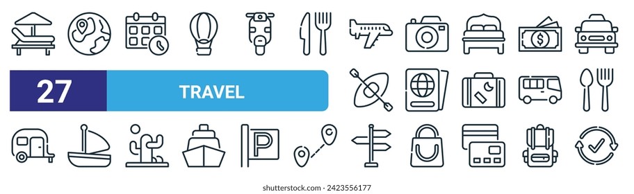set of 27 outline web travel icons such as sunbed, globe, calendar, camera, passport, sailing boat,  , checking vector thin line icons for web design, mobile app.