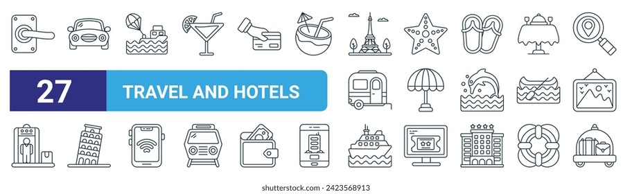 set of 27 outline web travel and hotels icons such as door lock, car, boat, starfish, outdoor umbrella, leaning tower of pisa, boat, hotel trolley vector thin line icons for web design, mobile app.