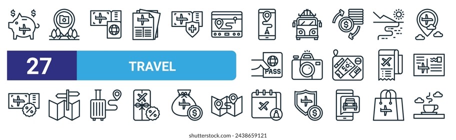 set of 27 outline web travel icons such as piggy bank, view placeholder, boarding pass, road trip, camera, direction, schedule, coffee cup vector thin line icons for web design, mobile app.