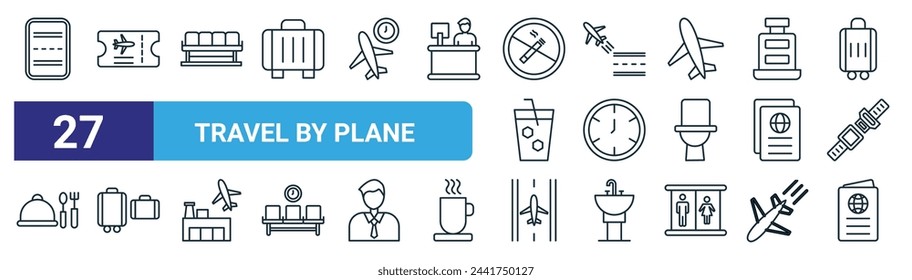 set of 27 outline web travel by plane icons such as window, ticket, sitting, departure, watch, baggage, runway, passport vector thin line icons for web design, mobile app.