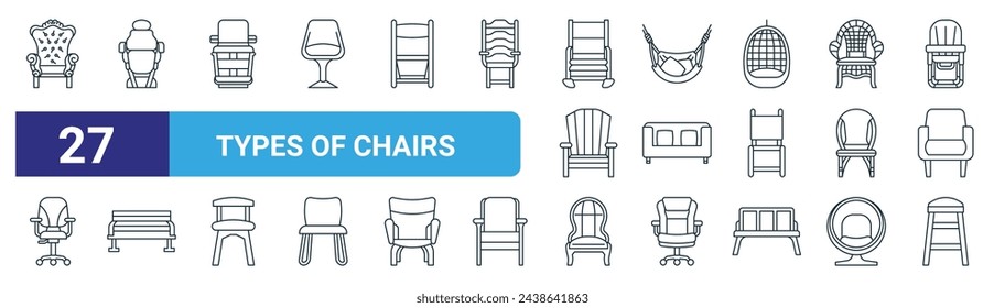 set of 27 outline web types of chairs icons such as throne, dentist chair, barber chair, hammock, sofa, bench, chair, stool vector thin line icons for web design, mobile app.