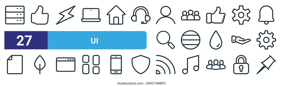 set of 27 outline web ui icons such as server, like, electricity, community, web, leaf,  , push pin vector thin line icons for web design, mobile app.