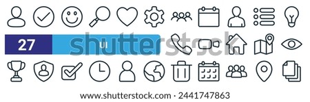set of 27 outline web ui icons such as user, check mark, smile, calendar, camera, security, trash, paste vector thin line icons for web design, mobile app.