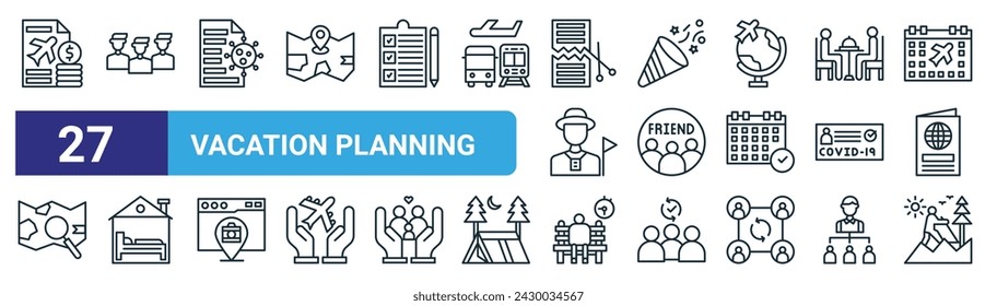 set of 27 outline web vacation planning icons such as budget, small, regulation, party, friends, accomodation, alone, adventure vector thin line icons for web design, mobile app.