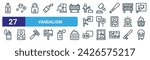 set of 27 outline web vandalism icons such as poison, rocks, locker, judge, protest, email, chat, graffiti vector thin line icons for web design, mobile app.