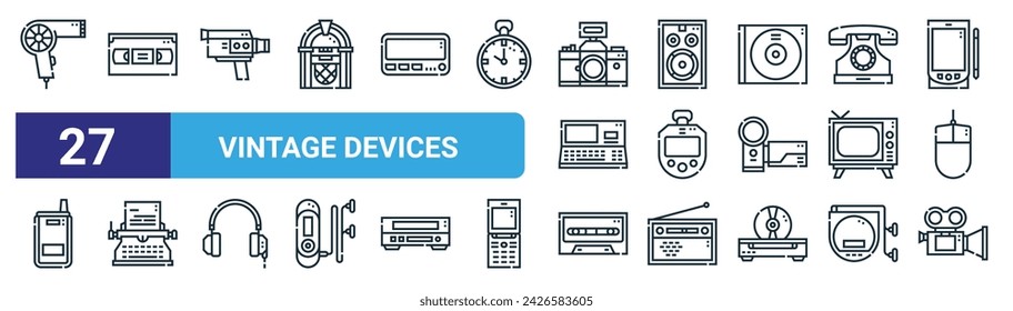 set of 27 outline web vintage devices icons such as hair dryer, vhs, video camera, speaker, simulation game, typewriter, caste, movie camera vector thin line icons for web design, mobile app.