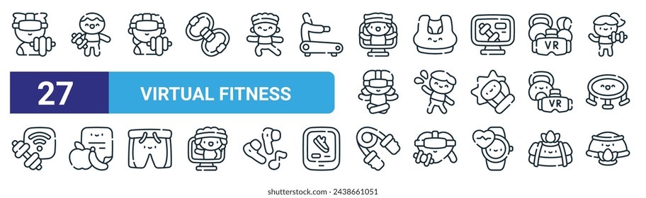 set of 27 outline web virtual fitness icons such as virtual reality fitness, fitness, virtual reality sport bra, nutrition, hand grip, bosu ball vector thin line icons for web design, mobile app.