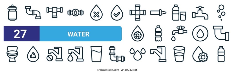 set of 27 outline web water icons such as water bottle, plumbing, plumbing, faucet, water bottle, recycle drop, bottle vector thin line icons for web design, mobile app.