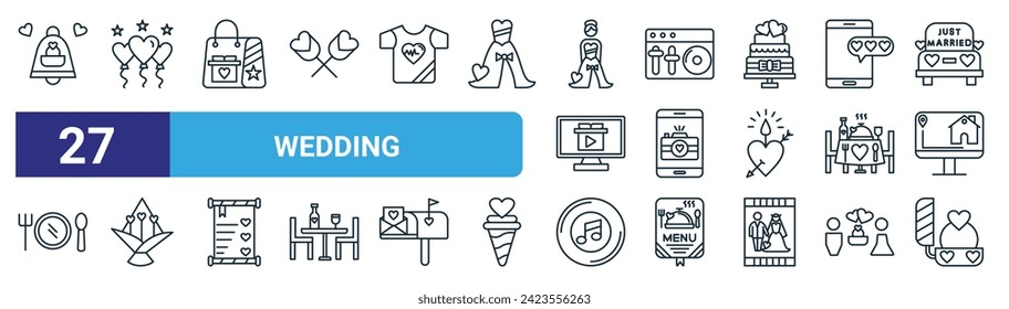 set of 27 outline web wedding icons such as wedding bells, balloons, gift bag, dj mixer, wedding photos, bouquet, music, rings vector thin line icons for web design, mobile app.