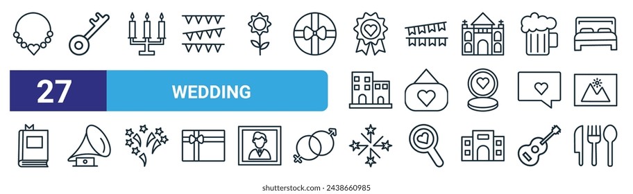 set of 27 outline web wedding icons such as beauty, key, burning, bunting, feelings, gramophone, christmas, cutlery vector thin line icons for web design, mobile app.