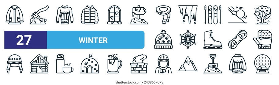 set of 27 outline web winter icons such as coat, axe, jumper, stalactite, snowflake, hut, man, snow globe vector thin line icons for web design, mobile app.