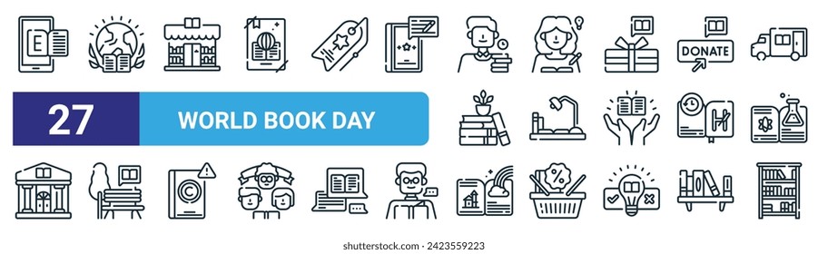 set of 27 outline web world book day icons such as ebook, world book day, bookstore, author, lamp desk, park, fairytale, bookcase vector thin line icons for web design, mobile app.
