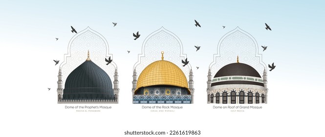 set of 3 domes of the Prophet's Mosque, the Grand Mosque mecca, Dome of the Rock for Al-Isra and Al-Mi'raj or israa and Miraj