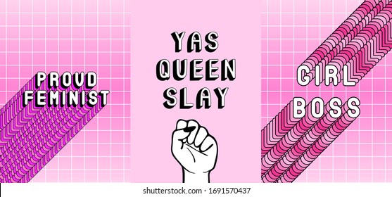 Set of 3 feminist quote posters: "Proud Feminist", "Yas Queen Slay", "Girl Boss". Vector illustrations.	