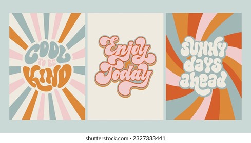 Set of 3 Groovy poster designs with hand written lettering positive quotes. Wavy rainbow retro colors background. Trendy 60s 70s poster design. Vintage typography.