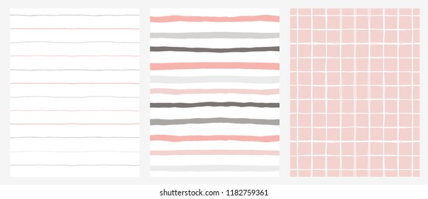 Set of 3 Hand Drawn Irregular Geometric Patterns. Horizontal Gry and Pink Stripes on a White Background. White Grid on A Pink Background. Infantile Style Design.Cute Hand Drawn Geometric Patterns.