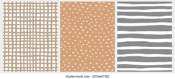 Set of 3 Hand Drawn Irregular Geometric Patterns. White Horizontal Stripes and Tiny Spots on a Gray and Orange Background. Brown Grid on a White. Cute Infantile Repeatable Design ideal for Fabric.