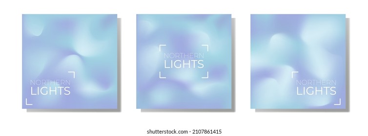 Set of 3 holographic square backgrounds gradient shades, colorful northern lights colors. Vector backdrop for your design.