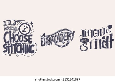 Set of 3 lettering quotes on embroidery and sewing theme. Handmade workshop, leisure time, activity at home. Ready for web design and print