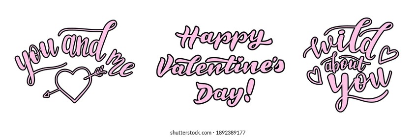 Set of 3 pink hand lettering vector quotes for happy Valentines day season. Phrases for cards, banners, posters, pillow and clothes design. You and me, wild about you.