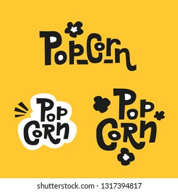 Set of 3 Popcorn text labels in sloppy tight styles. Hand drawn typography sign. Collection of Black white logo on yellow. Vector illustration. Graphic Design for print, packaging, poster, banner,card