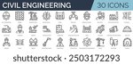 Set of 30 outline icons related to civil engineering. Linear icon collection. Editable stroke. Vector illustration