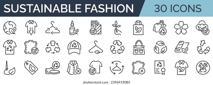 Set of 30 outline icons related to sustainable fashion. Linear icon collection. Editable stroke. Vector illustration