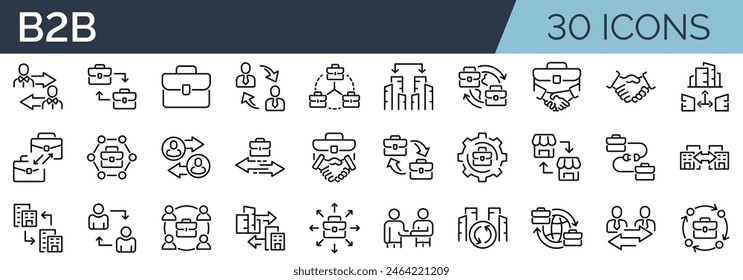 Set of 30 outline icons related to busines to business, b2b. Linear icon collection. Editable stroke. Vector illustration