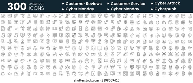 Set of 300 thin line icons set. In this bundle include customer reviews, customer service, cyber attack, cyber monday, cyberpunk