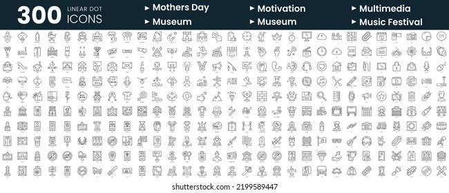 Set of 300 thin line icons set. In this bundle include mothers day, motivation, multimedia, museum, music festival