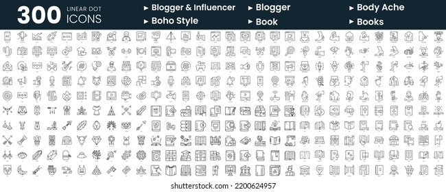 Set of 300 thin line icons set. In this bundle include blogger and influencer, body ache, boho style, books