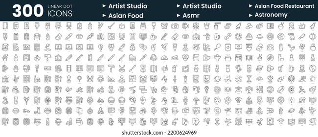 Set of 300 thin line icons set. In this bundle include artistic studio, artist studio, asian food restaurant, asmr, astronomy