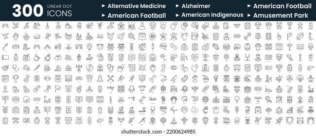 Set of 300 thin line icons set. In this bundle include alternative medicine, alzheimer, american football, american indigenous, amusement park