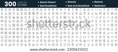 Set of 300 thin line icons set. In this bundle include beach resort, beauty, bed breakfast, bed and breakfast, bedroom